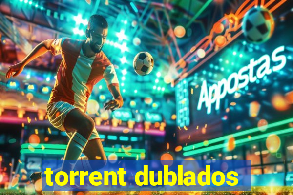 torrent dublados